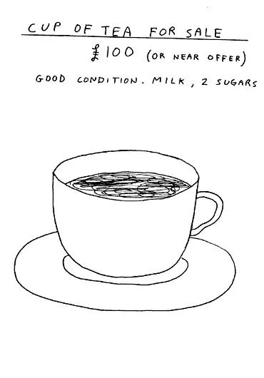 Cup Of Tea by David Shrigley