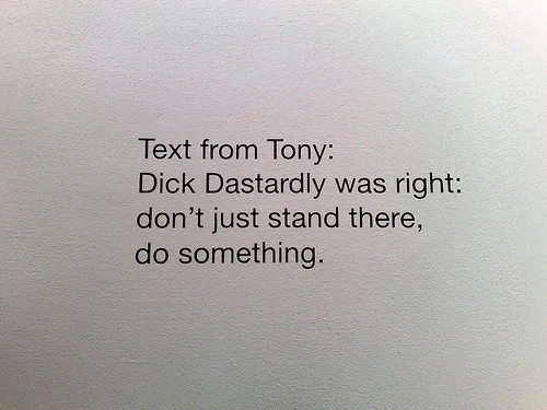 Don’t just stand there